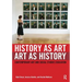 History as Art, Art as History: Contemporary Art and Social Studies Education
