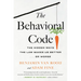 The Behavioral Code: The Hidden Ways the Law Makes Us Better . or Worse