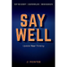 Say Well: Update Your Thinking