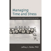 Managing Time and Stress: A Guide for Academic Leaders to Accomplish What Matters