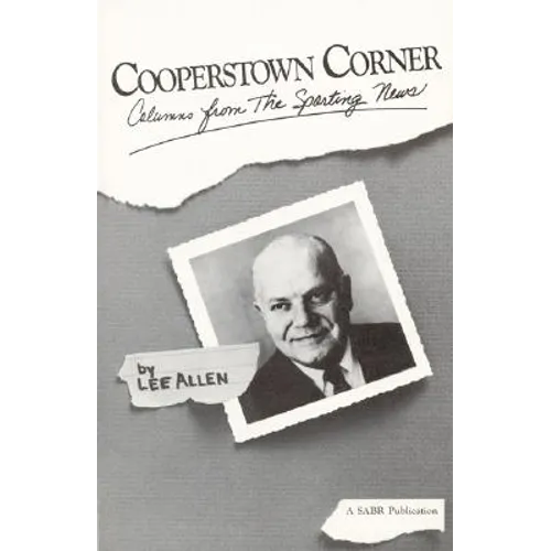 Cooperstown Corner: Columns from the Sporting News, 1962-1969