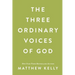 The Three Ordinary Voices of God