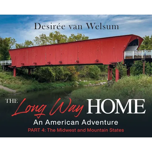 The Long Way Home - An American Adventure: Part 4 - The Midwest and Mountain States