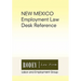 New Mexico Employment Law Desk Reference