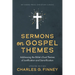 Sermons on Gospel Themes: Addressing the Bible's Dual Themes of Justification and Sanctification