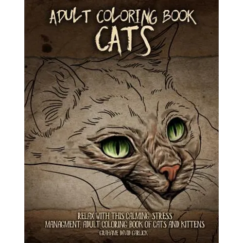 Adult Coloring Book Cats: Relax with this Calming, Stress Managment, Adult Coloring Book of Cats and Kittens