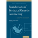 Foundations of Perinatal Genetic Counseling