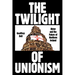The Twilight of Unionism: Ulster and the Future of Northern Ireland
