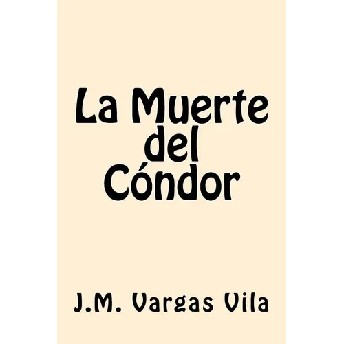 La Muerte del Condor (Spanish Edition)