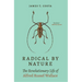 Radical by Nature: The Revolutionary Life of Alfred Russel Wallace