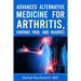 Advanced Alternative Medicine for Arthritis, Chronic Pain, and Injuries