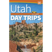 Utah Day Trips by Theme
