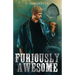 Furiously Awesome