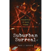 Suburban Surreal: A collection of dark tales