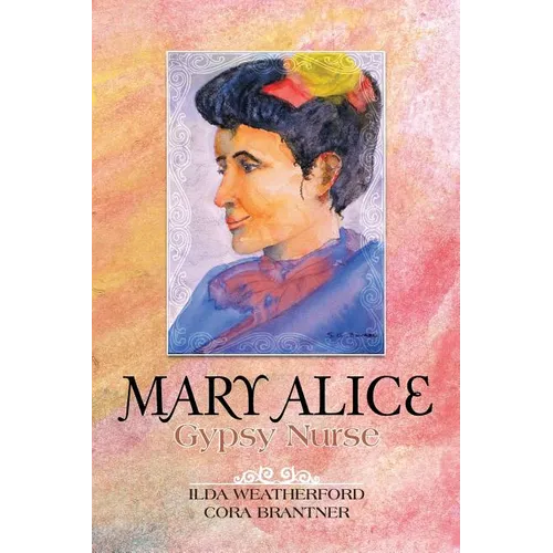 Mary Alice: Gypsy Nurse