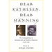 Dear Kathleen, Dear Manning