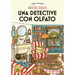 Una Detective Con Olfato / A Detective with a Nose: Misterios Que Dejan Huella / Mysteries That Leave Their Mark Volume 1