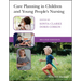 Care Planning in Children and Young People's Nursing