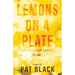 Lemons on a Plate: (an alter-ego speaks)