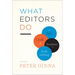 What Editors Do: The Art, Craft, and Business of Book Editing