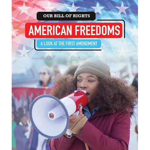 American Freedoms: A Look at the First Amendment