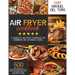 Air Fryer Cookbook: A Complete Air Fryer Cookbook For Beginners And Advanced Users. 600 Easy Recipes To Prepare Delicious Healthy Meals Fo