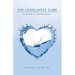 The Loneliness Cure: A Guide to Contentment