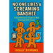 No One Likes a Screaming Banshee: A Gentleman's Guide to Not Scaring Girls Away