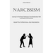 Narcissism: Learning To Find Peace Following A Toxic Relationship With Psychopaths And Antisocial (Abuse That Is Emotional And Narcissistic)