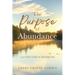 The Purpose of Abundance: A 40-Day Guide to Hearing God