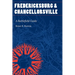 Fredericksburg and Chancellorsville: A Battlefield Guide
