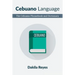 Cebuano Language: The Cebuano Phrasebook and Dictionary