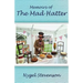 Memoirs of The Mad Hatter: (Dyslexia-Smart)