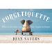 Forgetiquette: What to Do When Someone You Love Begins to Forget