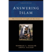Answering Islam: The Crescent in Light of the Cross