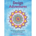 Design Adventures: Discover a Creative Framework for Effective Change