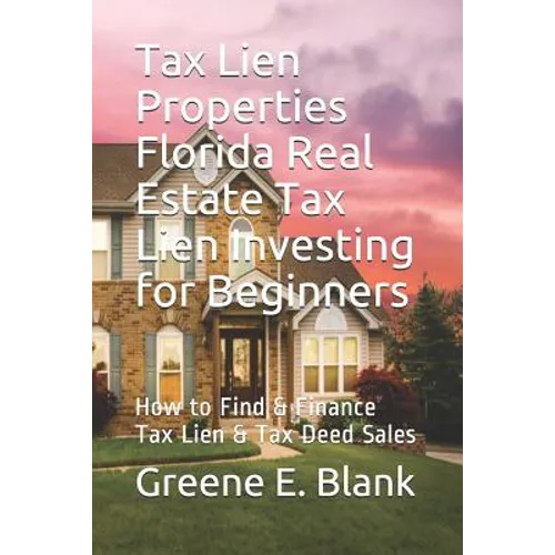 Tax Lien Properties Florida Real Estate Tax Lien Investing for Beginners: How to Find & Finance Tax Lien & Tax Deed Sales