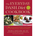 The Everyday Dash Diet Cookbook: Over 150 Fresh and Delicious Recipes to Speed Weight Loss, Lower Blood Pressure, and Prevent Diabetes