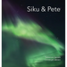 Siku & Pete