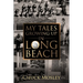 My Tales Growing Up In Long Beach
