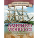 Amerigo Vespucci: Explorer of South America and the West Indies