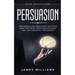 Persuasion: Dark Psychology - How People are Influencing You to do What They Want Using Manipulation, NLP, and Subliminal Persuasion