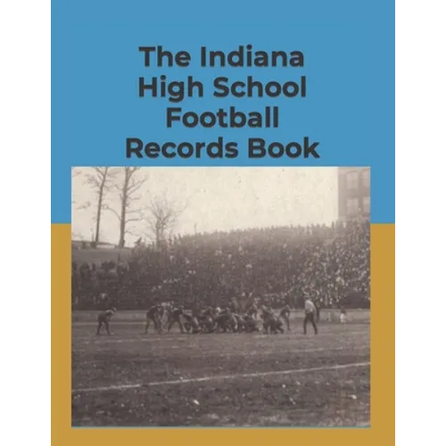 The Indiana High School Football Records Book