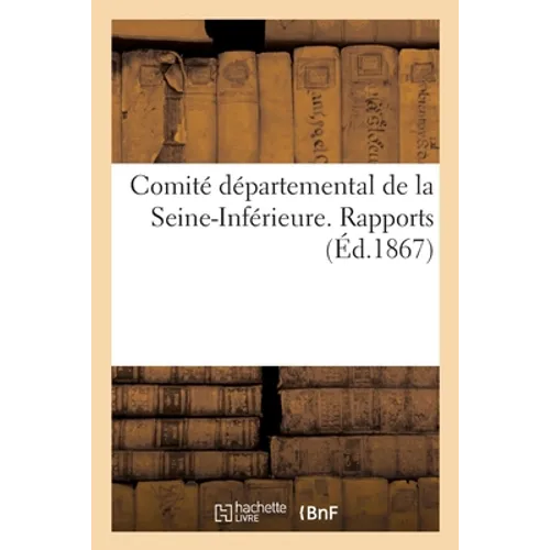Comité Départemental de la Seine-Inférieure. Rapports