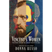 Vincent's Women: The Untold Story of the Loves of Vincent van Gogh