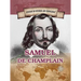 Samuel de Champlain: Founder of New France and Quebec City
