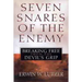 Seven Snares of the Enemy: Breaking Free from the Devil's Grip