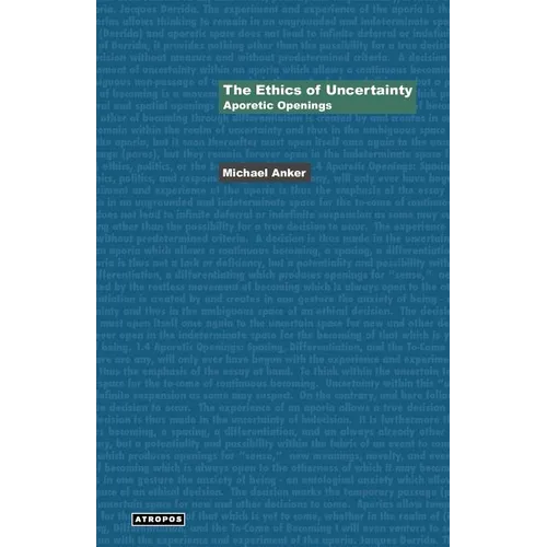 The Ethics of Uncertainty: Aporetic Openings