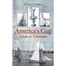 America's Cup: Trials & Triumphs