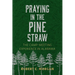 Praying in the Pine Straw: The Camp-Meeting Experience in Alabama